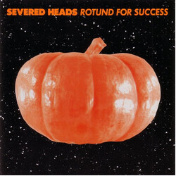 Severed Heads Rotund For Success
