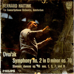 Bernard Haitink / Antonín Dvořák / Concertgebouworkest Symphony Nr.2 In D Minor, Op.70 / Slavonic Dances Op.46 Nr. 1,3,7 And 8