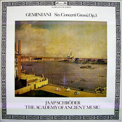 Francesco Geminiani / Jaap Schröder / The Academy Of Ancient Music Six Concerti Grossi, Op. 3