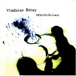 Vladislav Delay Whistleblower