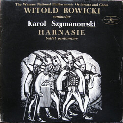 Orkiestra Symfoniczna Filharmonii Narodowej / Chór Filharmonii Narodowej / Witold Rowicki / Karol Szymanowski Harnasie (Ballet Pantomime)