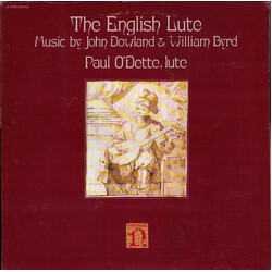 Paul O'Dette The English Lute, Music By John Dowland & William Byrd