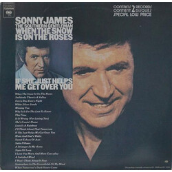 Sonny James The Southern Gentleman; When The Snow Is On The Roses/If She Just Helps Me Get Over You