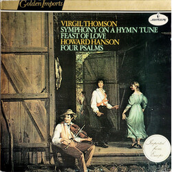 Virgil Thomson / Howard Hanson / Eastman-Rochester Orchestra Symphony On A Hymn Tune / Feast Of Love / Four Psalms