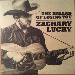Zachary Lucky The Ballad Of Losing You