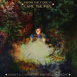 Dana Falconberry And Medicine Bow From The Forest Came The Fire