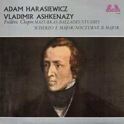 Adam Harasiewicz / Vladimir Ashkenazy / Frédéric Chopin Mazurkas / Ballades / Studies / Scherzo E Major / Nocturne B Major
