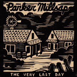 Parker Millsap The Very Last Day