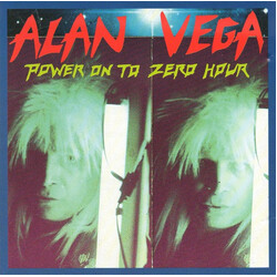 Alan Vega Power On To Zero Hour
