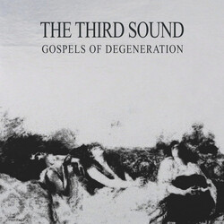The Third Sound Gospels Of Degeneration