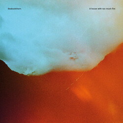 Seabuckthorn A House With Too Much Fire Vinyl LP