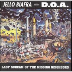 Biafra,Jello & Doa Last Scream Of The Missing Neighbors VINYL LP