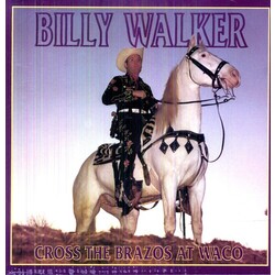 Billy Walker Cross The Brazos At Waco Vinyl LP