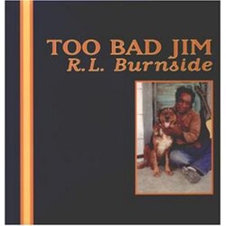 R.L. Burnside Too Bad Jim Vinyl LP