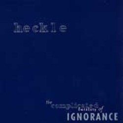 Heckle The Complicated Futility Of Ignorance Vinyl LP