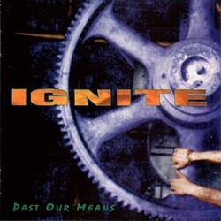 Ignite Past Our Means Vinyl LP