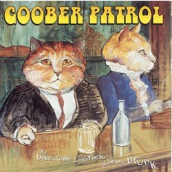 Goober Patrol The Unbearable Lightness Of Being Drunk Vinyl LP