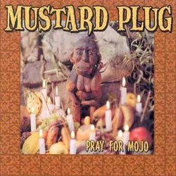 Mustard Plug Pray For Mojo Vinyl LP
