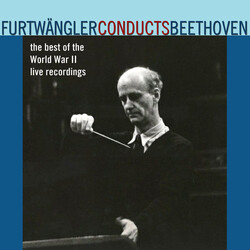 Ludwig van Beethoven / Wilhelm Furtwängler Furtwängler Conducts Beethoven: A Treasury Of WWII Recordings Vinyl LP