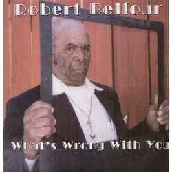 Robert Belfour What's Wrong With You Vinyl LP