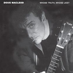Doug MacLeod Whose Truth, Whose Lies? Vinyl LP