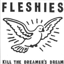 Fleshies Kill The Dreamer's Dream Vinyl LP