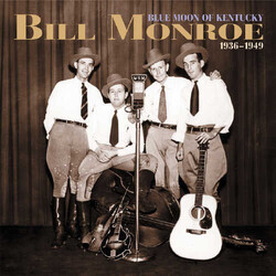 Bill Monroe Blue Moon Of Kentucky 1936-1949 Vinyl LP