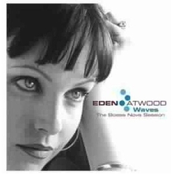 Eden Atwood Waves:  The Bossa Nova Session