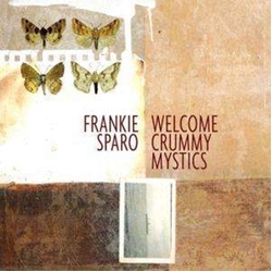 Frankie Sparo Welcome Crummy Mystics Vinyl LP