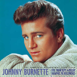 Johnny Burnette The Complete Recordings 1955-1964 Vinyl LP