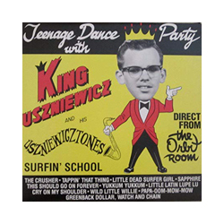 King Uszniewicz & The Uszniewicztones Teenage Dance Vinyl LP