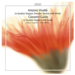 Antonio Vivaldi / Giovanni Antonio Guido / Federico Guglielmo / L'Arte Dell'Arco Le Quattro Stagioni (Dresden Version With Winds) / Le Quattro Stagion