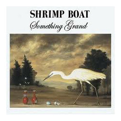 Shrimp Boat Something Grand Vinyl LP