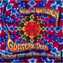 The Grateful Dead Ladies And Gentlemen... The Grateful Dead (Fillmore East • New York City • April 1971) Vinyl LP