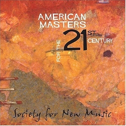 Society For New Music American Masters For The 21St Century 5 CD