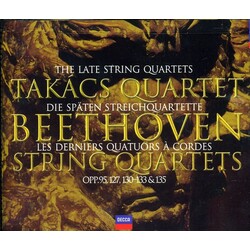 Ludwig van Beethoven / Takács Quartet The Late String Quartets/Die Späten Streichquartette/Les Derniers Quatuors A Cordes Opp. 95, 127, 130 - 133 & 13