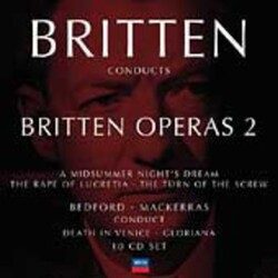 Benjamin Britten / Steuart Bedford / Sir Charles Mackerras Britten conducts Britten Operas II: A Midsummer Night's Dream • The Rape Of Lucretia • The 