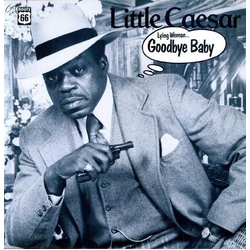 Little Caesar Lying Woman Goodbye Baby vinyl LP