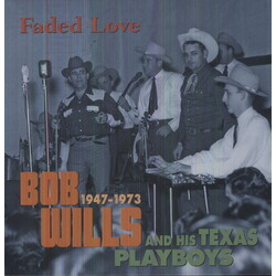 Bob Wills & His Texas Playboys Faded Love 1947-1973 Vinyl LP