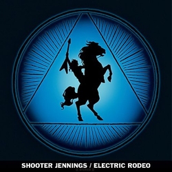 Shooter Jennings Electric Rodeo VINYL LP