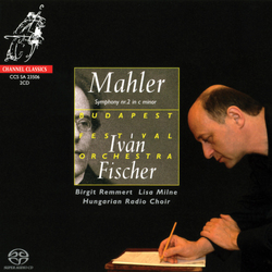 Gustav Mahler / Ivan Fischer / Budapest Festival Orchestra / Birgit Remmert / Lisa Milne / Magyar Rádió És Televízió Énekkara Symphony No. 2 In C Mino