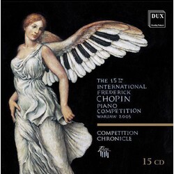 Frédéric Chopin The 15th International Fryderyk Chopin Piano Competition, Competition Chronicle - Vol. 15 / XV Miedzynarodowy Konkurs Pianistyczny Im.