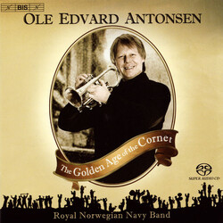 Ole Edvard Antonsen The Golden Age Of The Cornet SACD