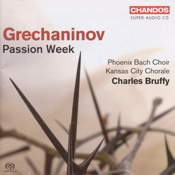 Charles Bruffy / Kansas City Chorale / Phoenix Bach Choir / Alexander Gretchaninov Passion Week, Op.58 Vinyl LP