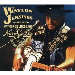 Waylon Jennings And The Waymore Blues Band Never Say Die - The Final Concert Film Vinyl LP