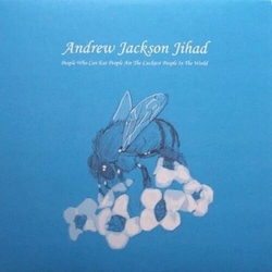 Andrew Jackson Jihad People Who Can Eat People Are The Luckiest People In The World Vinyl LP