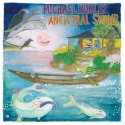 Michael Hurley Ancestral Swamp VINYL LP