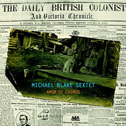 Michael Blake Sextet Amor De Cosmos Vinyl LP