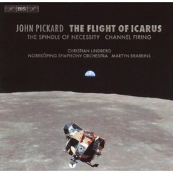 John Pickard / Christian Lindberg / Norrköping Symphony Orchestra / Martyn Brabbins The Flight Of Icarus / The Spindle Of Necessity / Channel Firing V