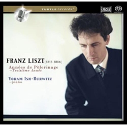 Franz Liszt / Yoram Ish-Hurwitz Années de Pèlerinage - Troisieme Année SACD